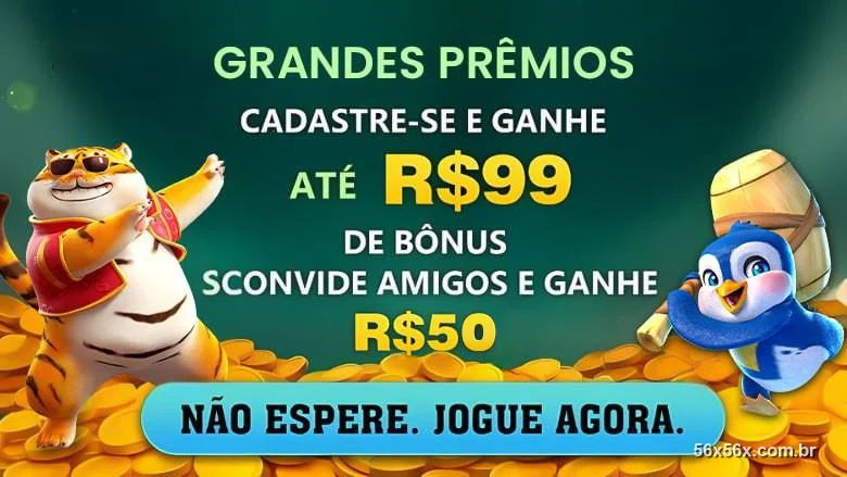 Cadastre-se e ganhe até R$99 de bônus, convide amigos e ganhe R$50 no 56X